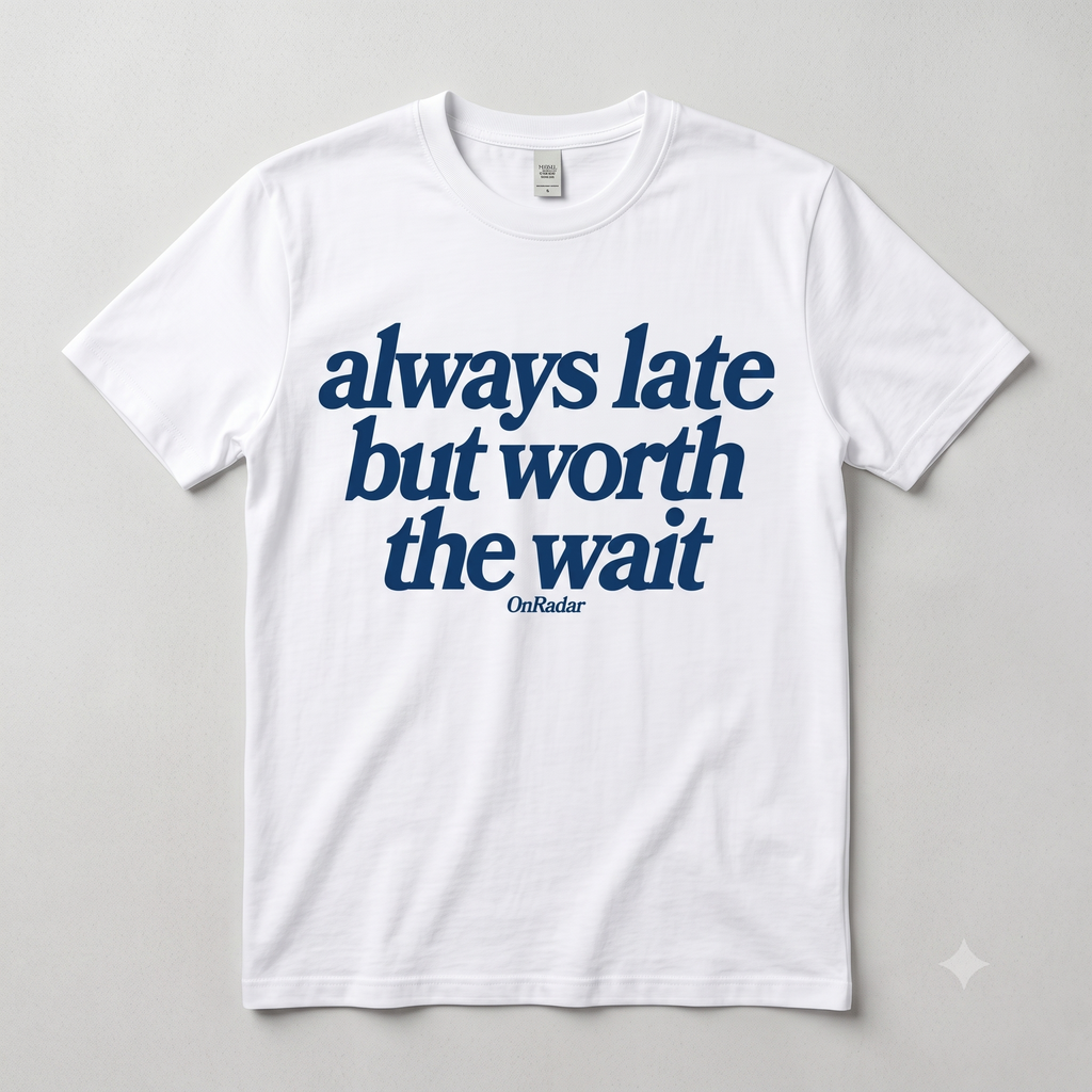 Always late